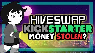 Hiveswaps Stolen Kickstarter Money Lost funding ipgd rumor explained Homestuck Game [upl. by Paske]