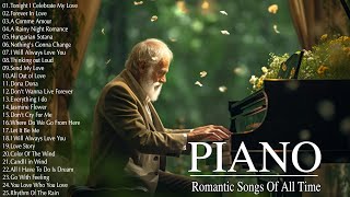 Beautiful Romantic Piano Love Songs Of All Time  Best Relaxing Piano Instrumental Love Songs Ever [upl. by Ardin]