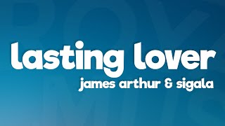 Sigala James Arthur  Lasting Lover Lyrics [upl. by Leahcar279]