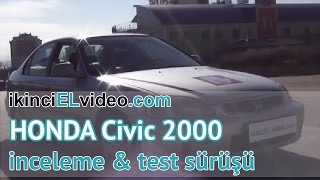 Honda Civic 2000 Model İnceleme ve Test Sürüşü ikinciELvideocom [upl. by Yraeht]