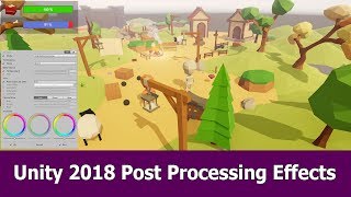 Unity 2018  Post Processing Tutorial [upl. by Bird]