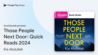 Those People Next Door Quick Reads 2024 by Kia Abdullah · Audiobook preview [upl. by Akeinahs782]