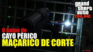 CAYO PÉRICO 5 Maçarico de Corte  GTAV [upl. by Ydnys]