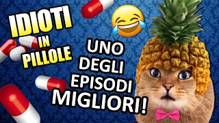 IDIOTI IN PILLOLE 15  Uno degli episodi migliori [upl. by Garreth]