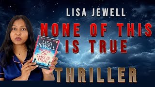 None of This is True by Lisa Jewell  Spoiler Free Book Review [upl. by Thomajan]