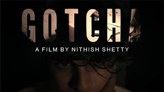 Gotcha  Indie Thriller Short Film  Nithish Shetty  Devanshu Thombre  Teresa Paul  Peerull Sinam [upl. by Bettye]