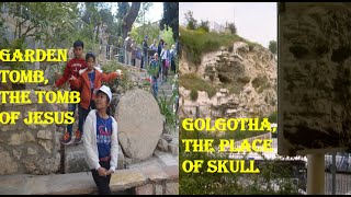 GOLGOTHA  PLACE OF SKULL AND THE GARDEN TOMB  THE TOMB OF JESUS [upl. by Esimehc]