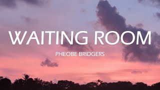 Phoebe Bridgers  Waiting Room LYRICS [upl. by Bores]