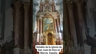 RETABLO DE LA IGLESIA DE SAN JUAN DE DIOS DE MURCIA España [upl. by Suirrad]