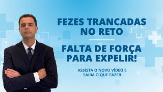 Fezes trancadas no Reto O que é e o que fazer Dr Fernando Lemos [upl. by Anniram]