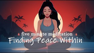 Finding Peace Within 5 Minute Guided Meditation [upl. by Annaes]