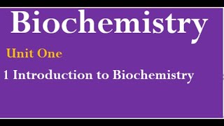 Biochemistry Unit 1 Introduction to biochemistry [upl. by Yendor]