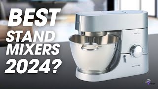 Best Stand Mixers 2024  Who Is THE Winner 1 [upl. by Veator]