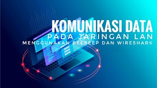 Komunikasi data pada jaringan LAN menggunakan beebeep dan wireshark [upl. by Ennahgem]