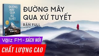 Sách nói Đường Mây Qua Xứ Tuyết  Nguyên Phong  Voiz FM [upl. by Nawud624]