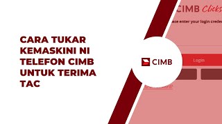 Cara Kemaskini No Telefon CIMB Untuk Terima TAC [upl. by Akinna]