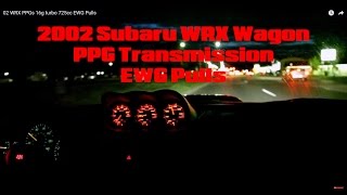 02 WRX PPGs 16g turbo 725cc EWG Pulls [upl. by Okramed938]