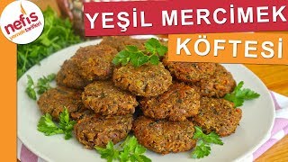 KIYMALI KÖFTE TADINDA Yeşil Mercimek Köftesi  Nefis Yemek Tarifleri [upl. by Kay]