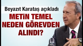 Org Metin Temel neden görevden alındı Beyazıt Karataş açıkladı İşte yanıtı [upl. by Klein910]