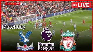 🔴LIVE Crystal Palace vs Liverpool  Matchday  Premier League 202425 Full Match Streaming [upl. by Carlen]