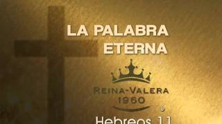 Hebreos 11  Reina Valera 1960 [upl. by Wise]