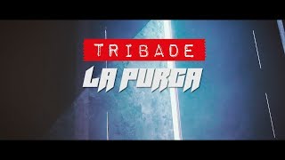 TRIBADE  La Purga Prod Josh videoclip [upl. by Nylrem]