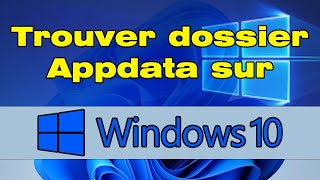 Comment trouver le dossier appdata Windows 10 [upl. by Urdna]