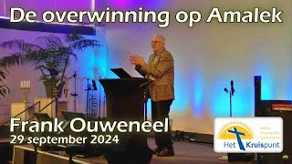 quotDe overwinning op Amalekquot  Gastspreker Frank Ouweneel  29 september 2024  1000 uur [upl. by Ewolram]