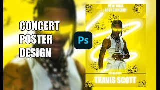 HOW TO DESIGN A CONCERT POSTER DESIGN IN PHOTOSHOP travis scott concert [upl. by Fronnia]