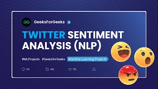 TWITTER SENTIMENT ANALYSIS NLP  Machine Learning Projects  GeeksforGeeks [upl. by Shoifet920]