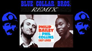 Phil Collins amp Philip Bailey  Easy Lover  Blue Collar Bros Remix [upl. by Haiel677]