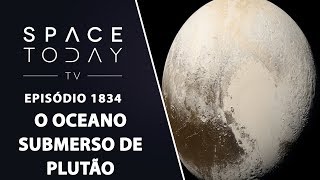 O OCEANO SUBMERSO DE PLUTÃO  SPACE TODAY TV EP1834 [upl. by Jervis544]