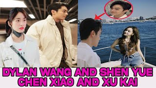 Dylan Wang And Shen Yue  Chen Xiao and Xu kai [upl. by Granlund]