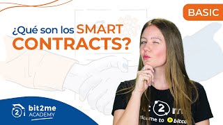 🎓 ¿Qué son los SMART CONTRACTS o Contratos Inteligentes  Bit2Me Academy [upl. by Longerich]