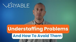 Understaffing Problems and How to Avoid Them  Veryable [upl. by Intruok]