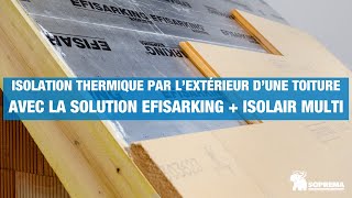 Comment isoler une toiture avec la solution mixte Efisarking amp Isolair Multi [upl. by Ringler]