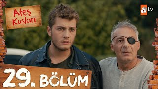 Ateş Kuşları 29 Bölüm atvturkiye [upl. by Forras591]