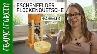 ESCHENFELDER FLOCKENQUETSCHE TEST  Gründe für eine Flockenquetsche  einen Flocker  Frame it Green [upl. by Ardys]