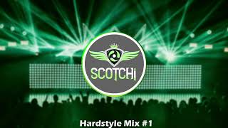 Hardstyle Mix 1  Scotchi [upl. by Aikkan854]