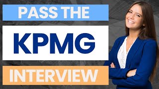 Pass the KPMG Interview 2024  Tips for passing the KPMG Interview [upl. by Aelam]