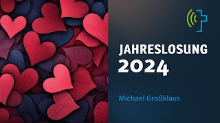 JAHRESLOSUNG 2024  MICHAEL GROSSKLAUS [upl. by Mok]