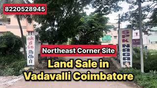 🏠வடக்கு கிழக்கு Corner Site Sale  இடம் வடவள்ளி கோயம்புத்தூர்  293 Cent ✅ [upl. by Aldwon852]