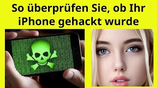 Sichern Sie sich jetzt Ihr iPhone Erfahren Sie wie Sie überprüfen können ob es gehackt wurde [upl. by Hardan80]