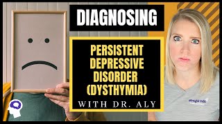 Psychiatrist Reviews Dysthymia Persistent Depressive Disorder DSM 5 Edition  Dr Aly [upl. by Ahsurej]