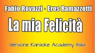 Fabio Rovazzi ft Eros Ramazzotti  La mia felicità Versione Karaoke Academy Italia [upl. by Nnaeus]