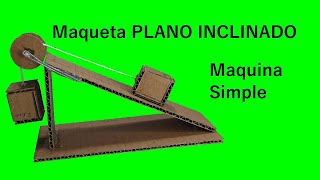 Como Hacer una maqueta de PLANO INCLINADO Maquina Simple [upl. by Ahseile]