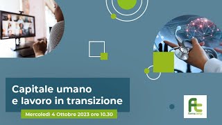 Evento FormaTemp 2023  Capitale umano e lavoro in transizione  parte 1 [upl. by Itsym]