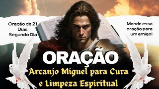 Oração a Arcanjo Miguel para Cura e Limpeza Espiritual de 21 dias quotSegundo Diaquot [upl. by Einaeg650]