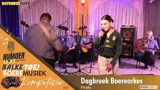 FINALIS Dagbreek Boereorkes  BalkeToe Boeremusiekkompetisie 2024 [upl. by Demetri]