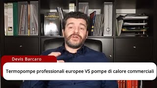 Termopompa professionale VS Pompa di calore commerciale [upl. by Riem916]